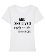 And she lived happily ever after. divorced.  Si ea a trait fericita. Divort Tricou mânecă scurtă guler larg fitted Damă Expresser