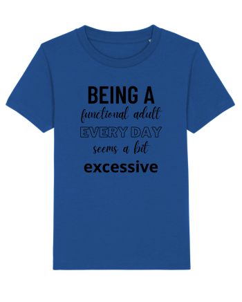 Being A Functional Adult Everyday Seems A Bit Excessive Majorelle Blue
