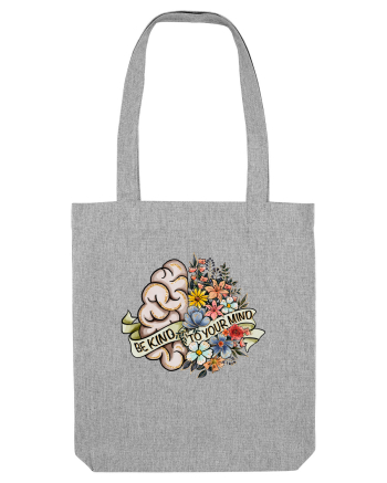 Be Kind To Your Mind Heather Grey