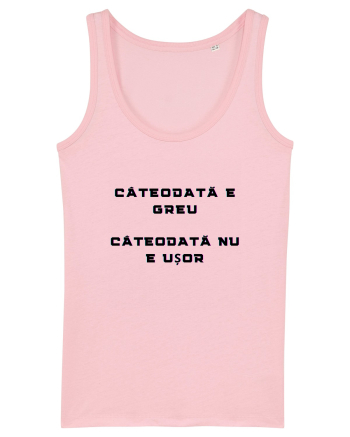E GREU - NU E USOR Cotton Pink