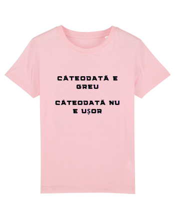 E GREU - NU E USOR Cotton Pink