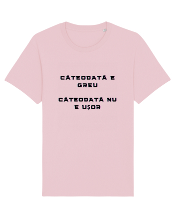 E GREU - NU E USOR Cotton Pink