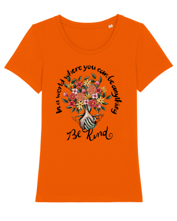 In a world where you can be anything Be Kind Bright Orange