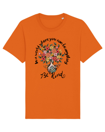 In a world where you can be anything Be Kind Bright Orange