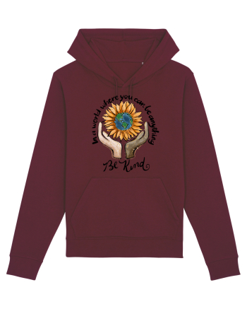 In a world where you can be anything Be Kind Burgundy