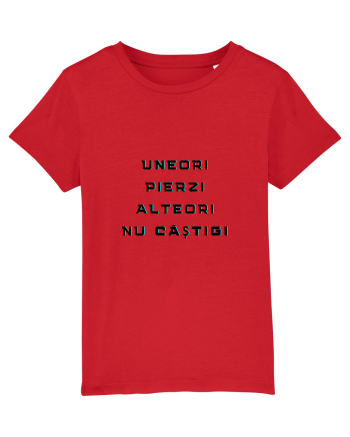 UNEORI PIERZI-ALTEORI NU CASTIGI Red