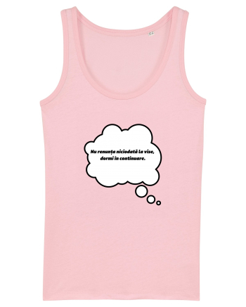 NU RENUNTA LA VISE, DORMI IN CONTINUARE Cotton Pink