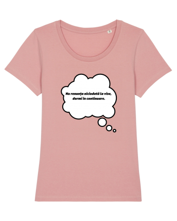 NU RENUNTA LA VISE, DORMI IN CONTINUARE Canyon Pink