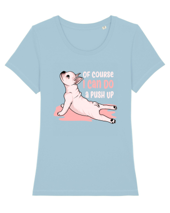 Of Course I Can Do a Push Up Sky Blue