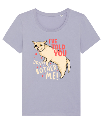 I've Told You, Don't Bother Me Lavender