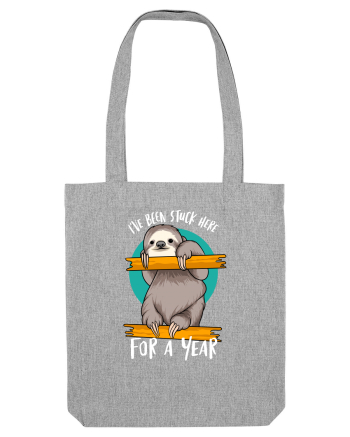 I've Been Stuck Here For A Year Heather Grey