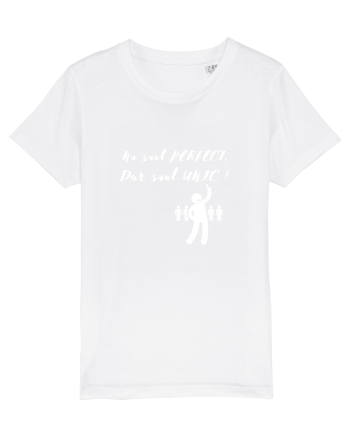 NU SUNT PERFECT, DAR SUNT UNIC ! White