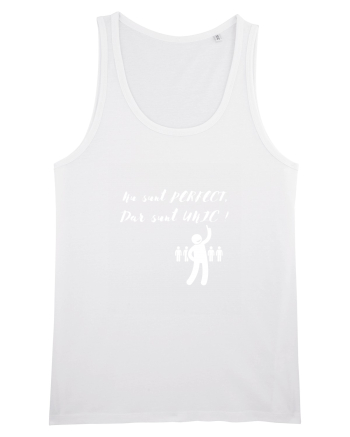 NU SUNT PERFECT, DAR SUNT UNIC ! White