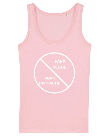 FARA REGULI - DOAR DISTRACTIE Cotton Pink