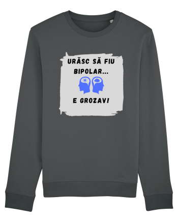URASC SA FIU BIPOLAR, E GROZAV ! Anthracite