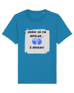URASC SA FIU BIPOLAR, E GROZAV ! Tricou mânecă scurtă Unisex Rocker