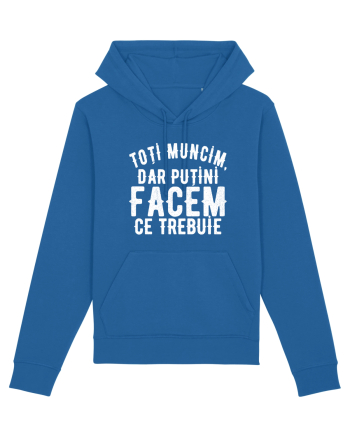 Toti muncim, dar putini facem ce trebuie Royal Blue