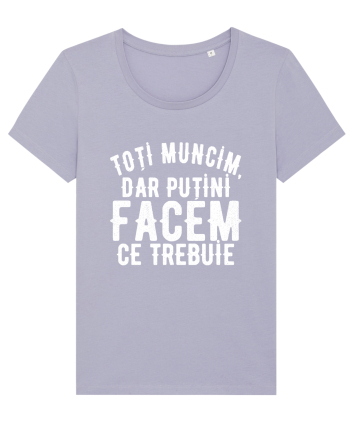 Toti muncim, dar putini facem ce trebuie Lavender