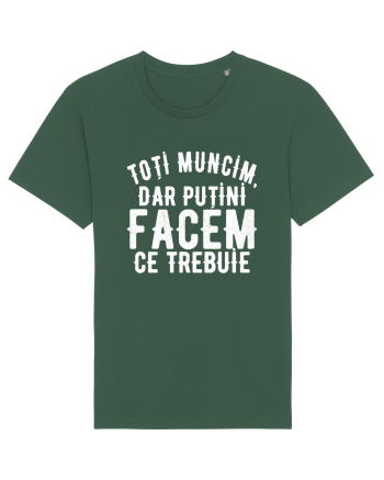 Toti muncim, dar putini facem ce trebuie Bottle Green