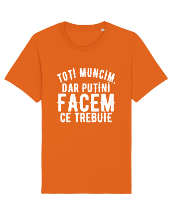 Toti muncim, dar putini facem ce trebuie Bright Orange