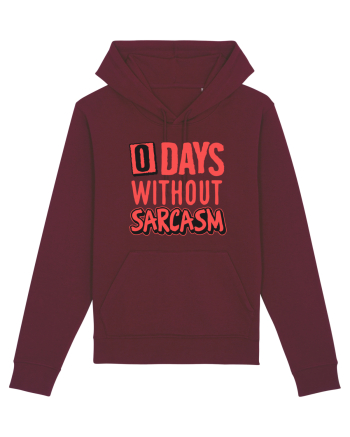 0 days without sarcasm Burgundy