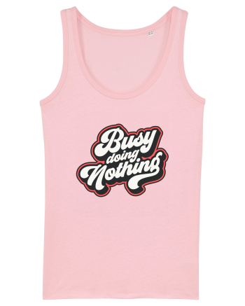 Busy doing nothing Cotton Pink