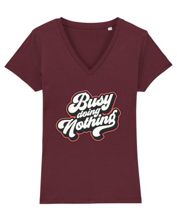 Busy doing nothing Burgundy