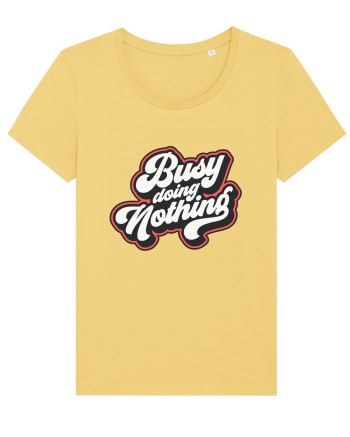 Busy doing nothing Jojoba