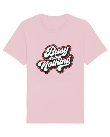 Busy doing nothing Cotton Pink