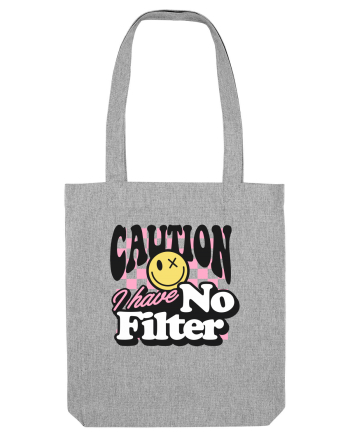 Caution I have no filter Heather Grey