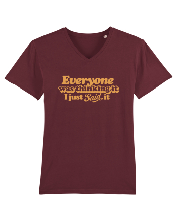 Everyone was thinking it I just Said it Burgundy