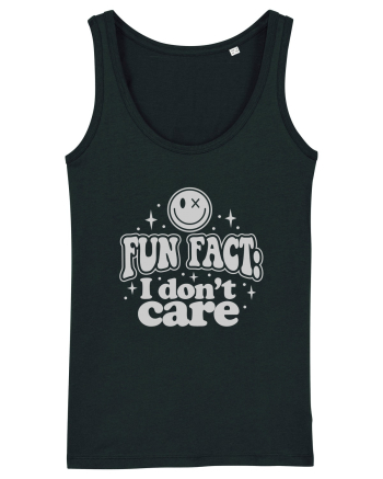 Fun fact I don't care Black