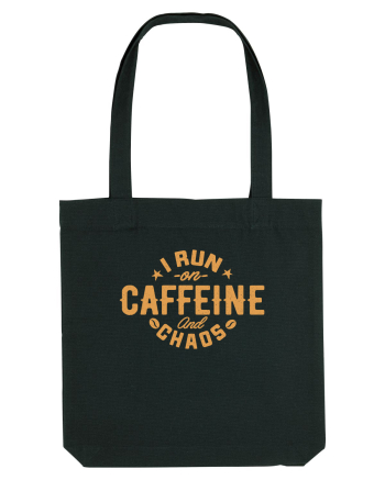I run on caffeine and chaos Black