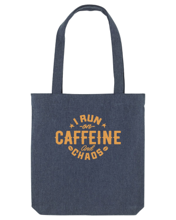 I run on caffeine and chaos Midnight Blue