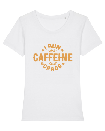 I run on caffeine and chaos White