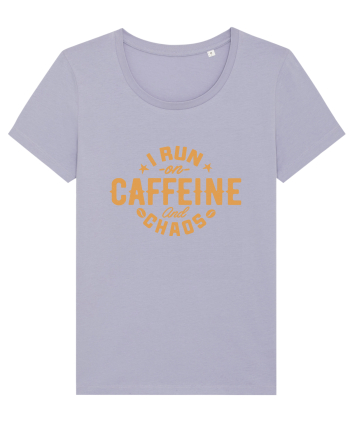 I run on caffeine and chaos Lavender