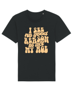 I see no reason to act my age Tricou mânecă scurtă Unisex Rocker