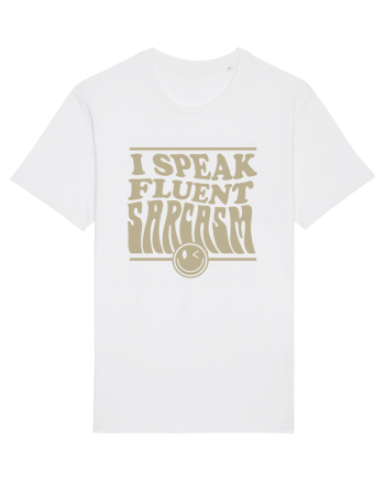 I speak fluent sarcasm White