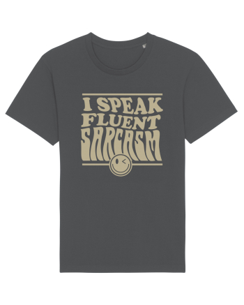 I speak fluent sarcasm Anthracite