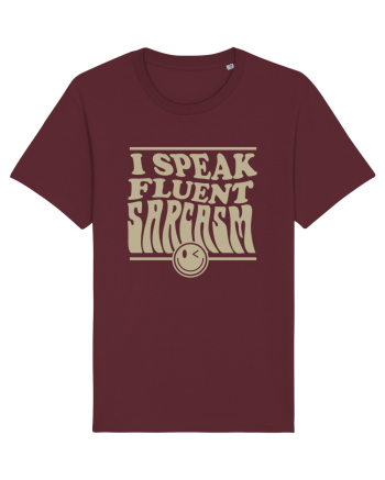 I speak fluent sarcasm Burgundy