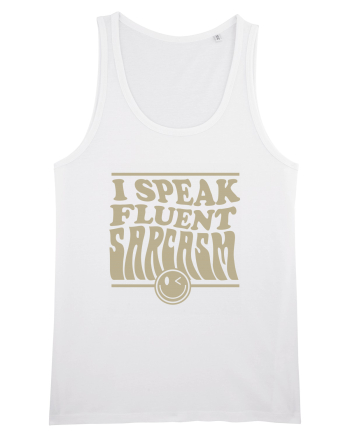 I speak fluent sarcasm White