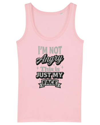 I'm not angry this is just my face Cotton Pink