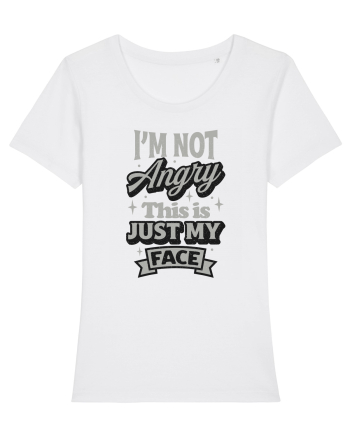 I'm not angry this is just my face White
