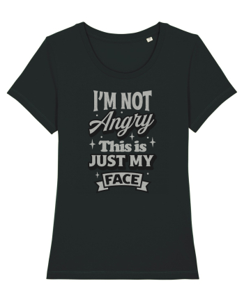 I'm not angry this is just my face Black