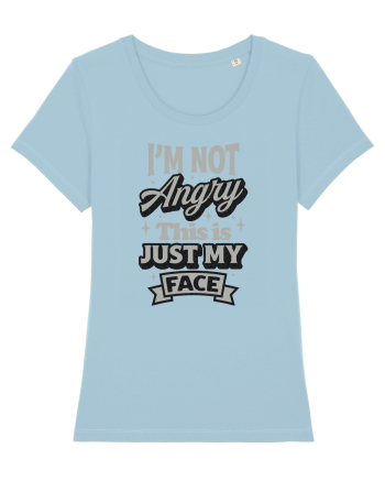 I'm not angry this is just my face Sky Blue