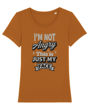 I'm not angry this is just my face Roasted Orange