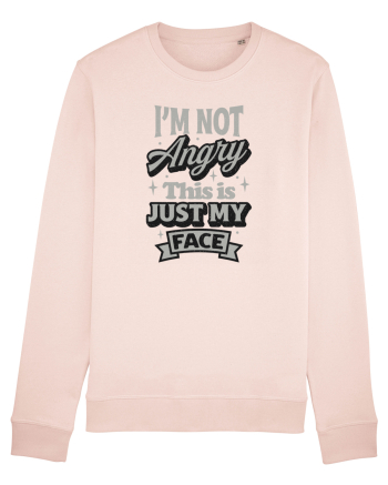 I'm not angry this is just my face Candy Pink