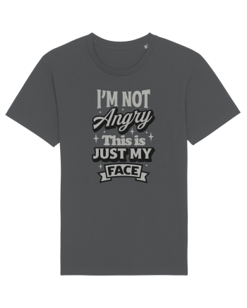 I'm not angry this is just my face Anthracite