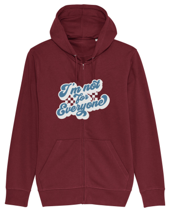 I'm not for everyone Burgundy