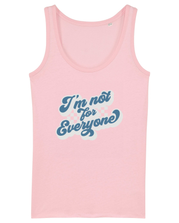 I'm not for everyone Cotton Pink